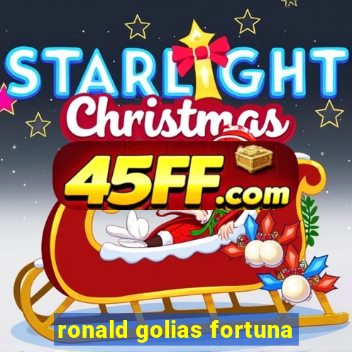 ronald golias fortuna